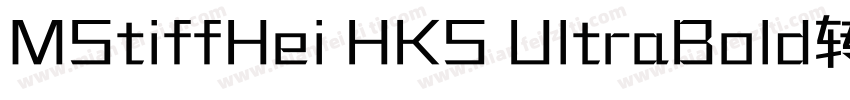MStiffHei HKS UltraBold转换器字体转换
